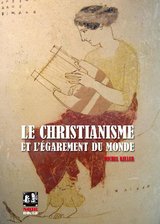 CHRISTIANISME ET L'EGAREMENT DU MONDE -LE-