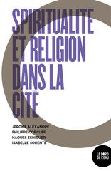 SPIRITUALITES ET ENGAGEMENTS DANS LA CITE