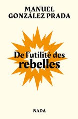 DE L'UTILITE DES REBELLES