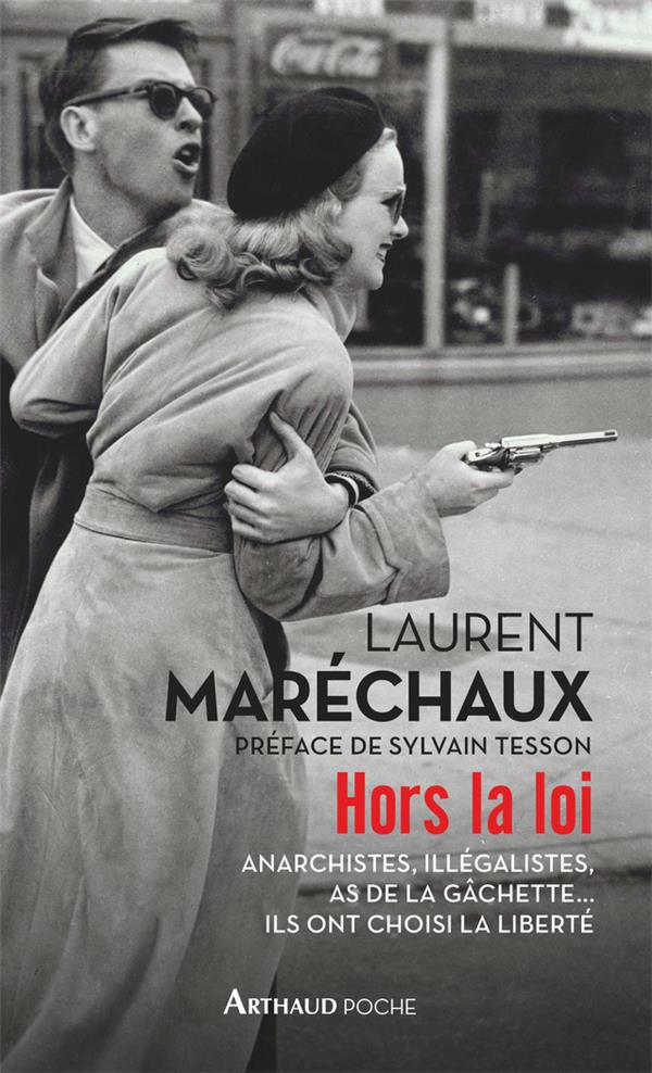  Hors la loi : anarchistes, illégalistes, as de la gâchette... 