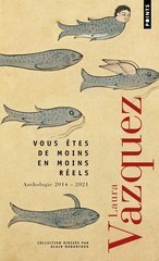 VOUS ETES DE MOINS EN MOINS REELS ANTHOLOGIE 2014 - 2021