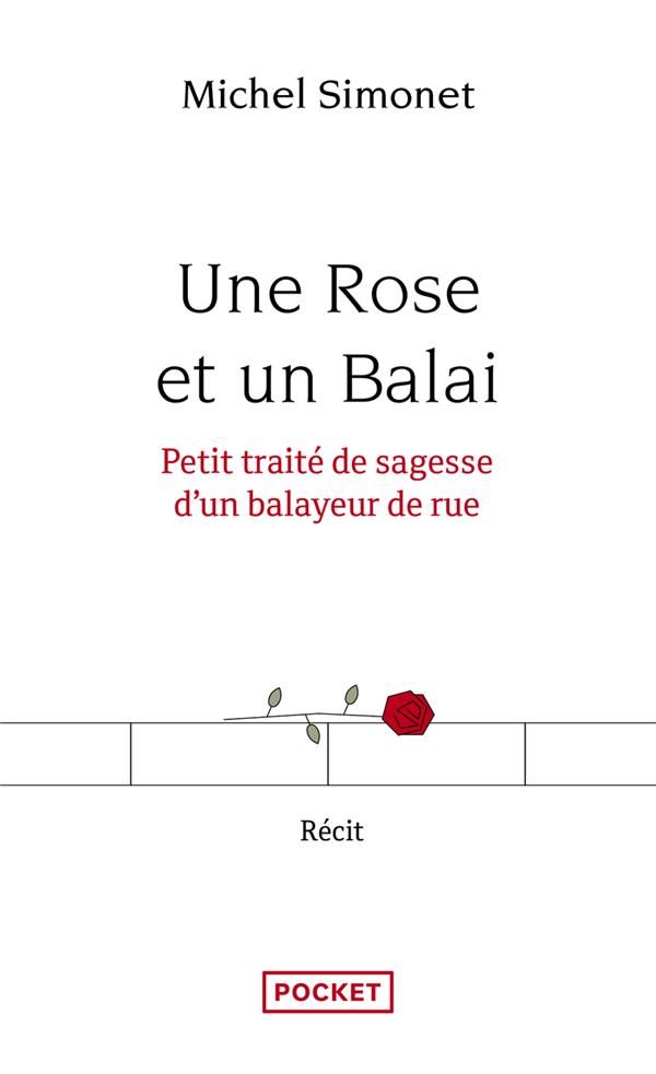  Une rose et un balai : petit traité de sagesse d'un balayeur de rue 