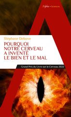 POURQUOI NOTRE CERVEAU A INVENTE LE BIEN