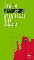 VEGANWASHING - L'INSTRUMENTALISATION POLITIQUE DU VEGANISME