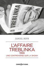 AFFAIRE TREBLINKA, 1966 -L'- UNE CONTROVERSE SUR LA SHOAH