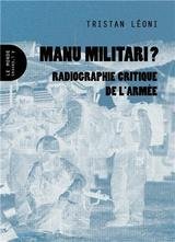 MANU MILITARI ? RADIOGRAPHIE CRITIQUE DE L'ARMEE