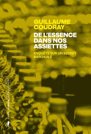 [10194209]  De l'essence dans nos assiettes : enquête sur un secret bien huilé 