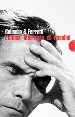 L'ULTIMA INTERVISTA DI PASOLINI