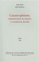 CATASTROPHISME ADMINISTRATION DU DESASTRE ET SOUMISSION DURABLE
