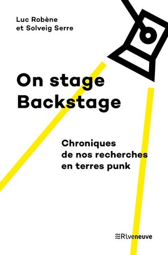 [9268329]  On stage backstage : chroniques de nos recherches en terres punk 