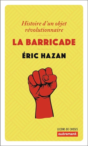 [8729615]  La barricade : histoire d'un objet révolutionnaire 