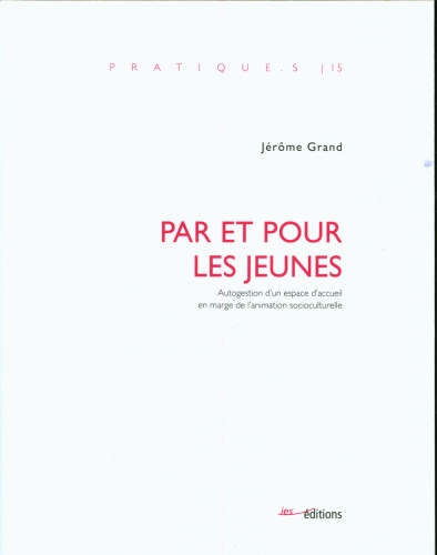 [9713149]  Par et pour les jeunes. Autogestion d'un espace d'accueil en marge de 