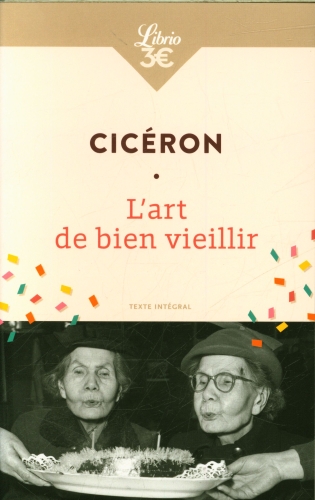 [9788059]  L'art de bien vieillir : texte intégral 