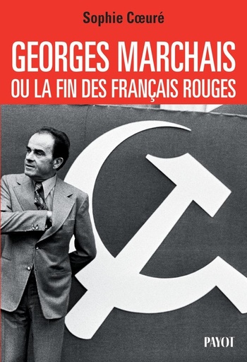 [10169383]  Georges Marchais ou la fin des Français rouges 
