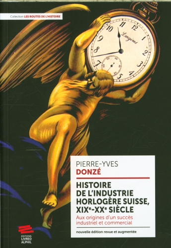 [10199817]  Histoire de l'industrie horlogère suisse, XIX-XXème siècle 