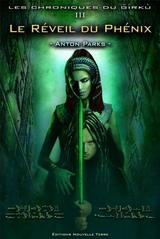 REVEIL DU PHENIX -LE- LES CHRONIQUES DU GIRKU III