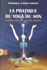 LA PRATIQUE DU YOGA DU SON + CD