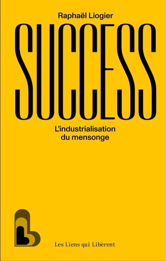 [10057414]  Succès : l'industrialisation du mensonge 