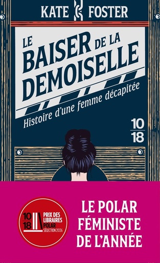 [10327775]  Le baiser de la demoiselle : histoire d'une femme décapitée 