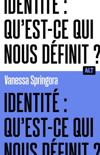 IDENTITE : QU'EST-CE QUI NOUS DEFINIT ?