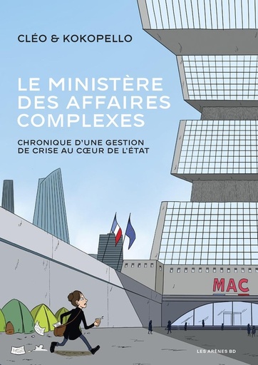 Le ministère des affaires complexes. Chronique d'une gestion de crise au coeur de l'Etat