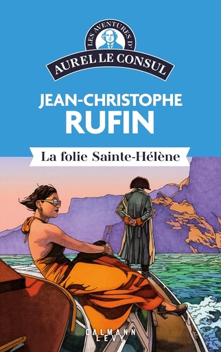 [10411748]  La folie Sainte-Hélène. Les aventures d'Aurel le consul 
