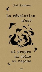 LA REVOLUTION N'EST NI PROPRE NI JOLIE