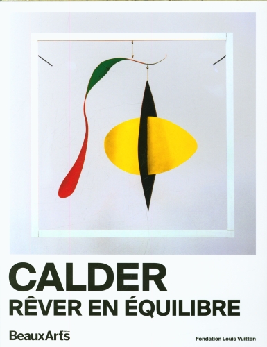 [10367471]  Calder : rêver en équilibre : à la Fondation Louis Vuitton 