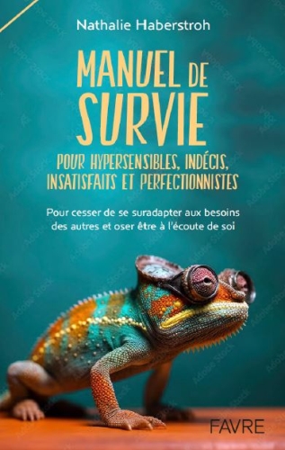[9930592]  Manuel de survie pour hypersensibles, indécis, insatisfaits et 