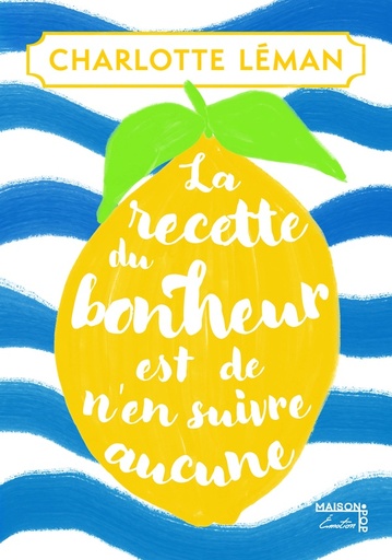 [10370730]  La recette du bonheur est de n'en suivre aucune 