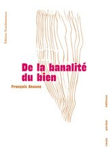 DE LA BANALITE DU BIEN
