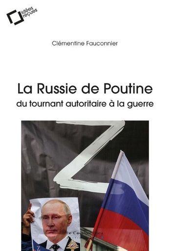 [10209719]  La Russie de Poutine : du tournant autoritaire à la guerre 