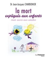 MORT EXPLIQUEE AUX ENFANTS MAIS AUSSI AUX ADULTES -LA-