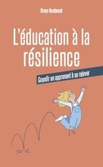 EDUCATION A LA RESILIENCE - GRANDIR EN APPRENANT A SE RELEVER