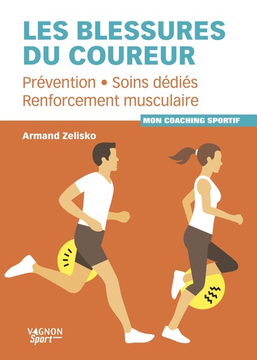 LES BLESSURES DU COUREUR - LES PREVENIR ET LES SOIGNER