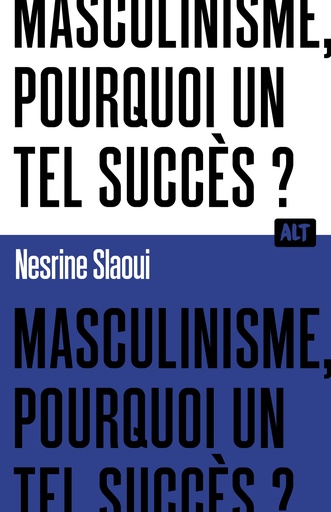 MASCULINISME, POURQUOI UN TEL SUCCES ?