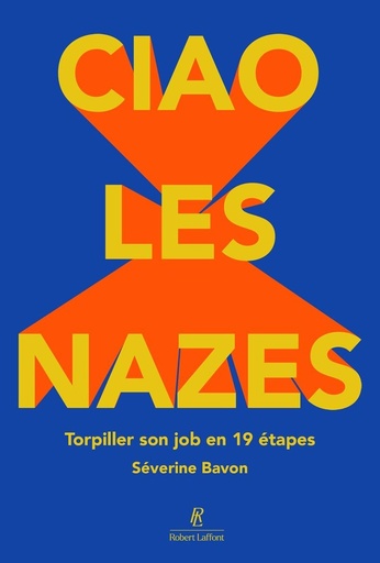 [10328378]  Ciao les nazes ! : torpiller son job en 19 étapes 