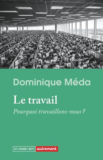 [10395320]  Le travail : pourquoi travaillons-nous ? 