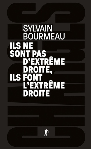 [10549679]  Ils ne sont pas d'extrême droite, ils font l'extrême droite 