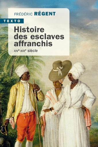 [10440096]  Histoire des esclaves affranchis : XIVe-XIXe siècle 