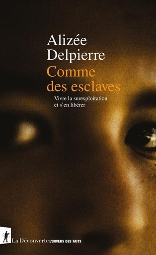 [10549656]  Comme des esclaves : vivre la surexploitation et s'en libérer 
