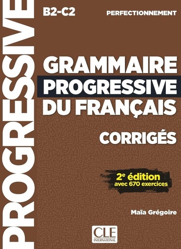 [10178603]  Grammaire progressive du français, corrigés : B2-C2 perfectionnement 