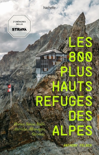 [10411965]  Les 800 plus hauts refuges des Alpes 