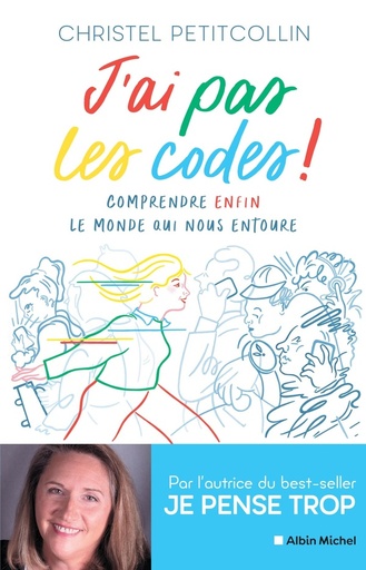 [9212803]  J'ai pas les codes ! : comprendre enfin le monde qui nous entoure 