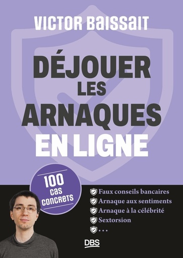[10373154]  Déjouer les arnaques en ligne : 100 cas concrets 