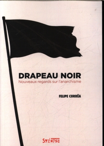 [10465004]  Drapeau noir : nouveaux regards sur l'anarchisme 