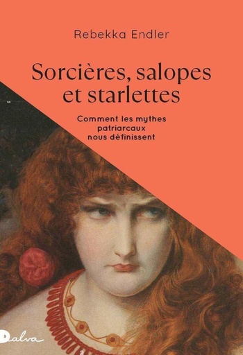 [10568470]  Sorcieres, Salopes et Starlettes Comment les Mythes Patriarcaux Nous 