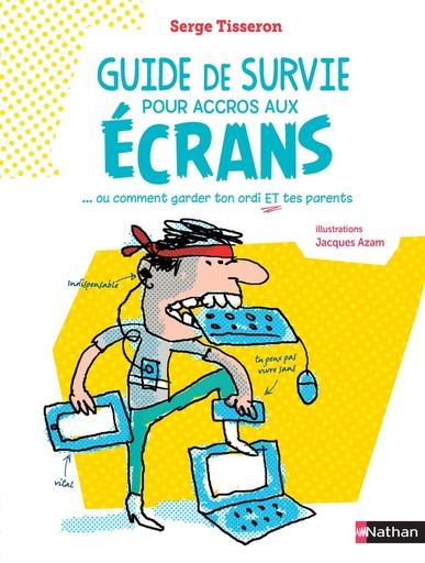 [6726006]  Guide de survie pour accros aux écrans... 