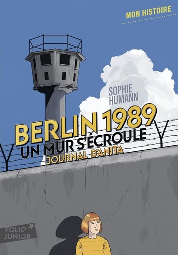 [10303889]  Berlin, 1989 : un mur s'écroule : journal d'Anita, août-novembre 