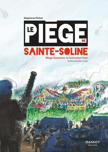 [10444474]  Le Piege de Sainte Soline - Mega Bassines, la Guerre de L eau 